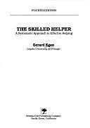 The Skilled Helper: A Systematic Approach to- hardcover, Gerard Egan, 0534121381