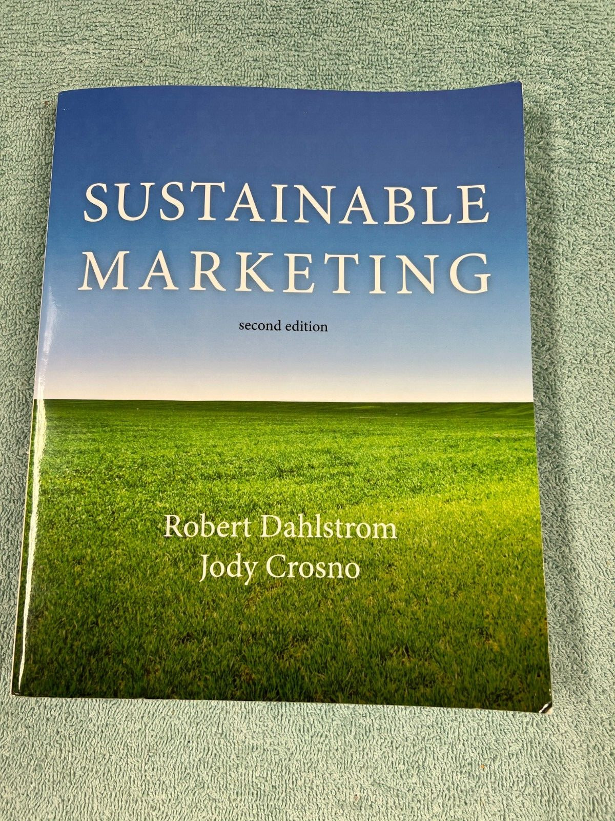 Sustainable Marketing 2nd Edition Dahlstrom & Crosno (2018 Paperback 425 pages)
