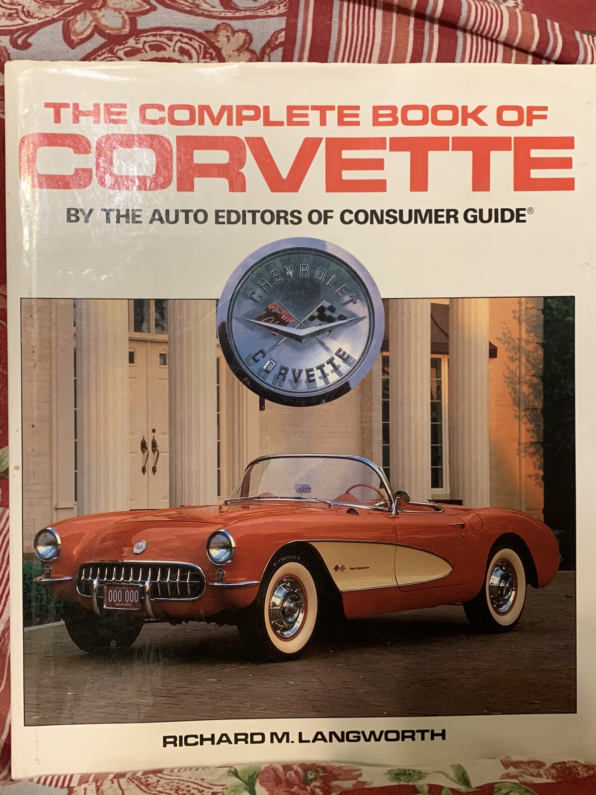 The Complete Book of Corvette by Richard M. Langworth (1987) Hardback