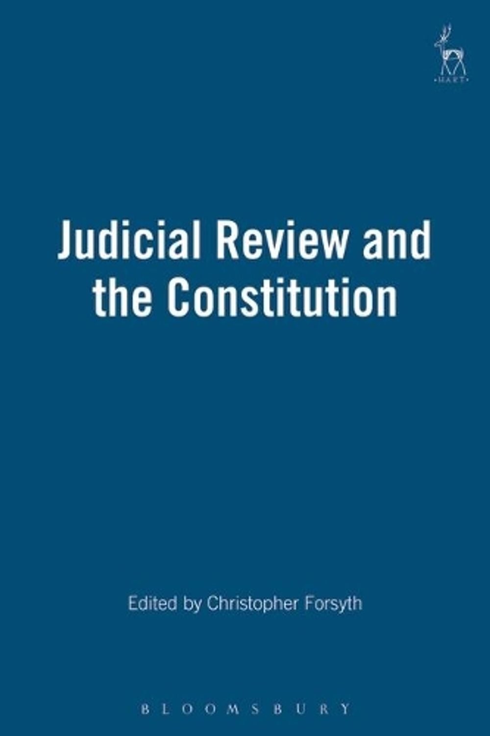 Judicial Review and the Constitution by Christopher Forsyth (English) Hardcover