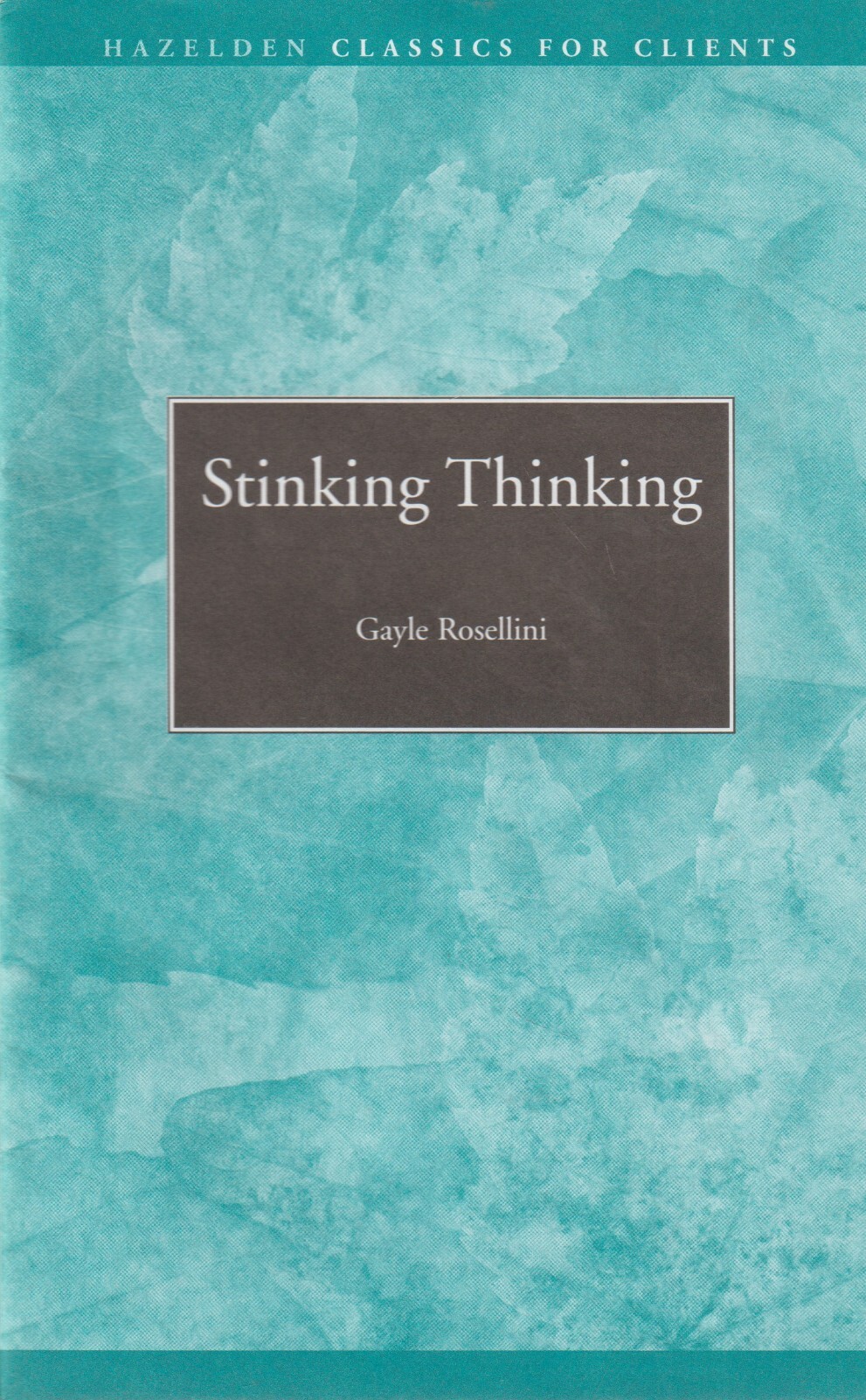 Stinking Thinking by Rosellini, Alcoholics Anonymous booklet, Hazelden 17 pages