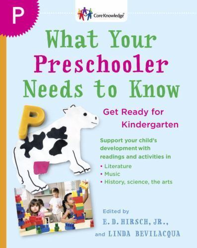 The Core Knowledge Ser.: What Your Preschooler Needs to Know : Get Ready for…
