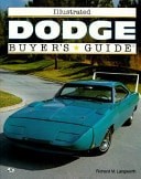 Illustrated Dodge Buyers Guide (Illustrated Buyer’s Guide) by Langworth, Richard