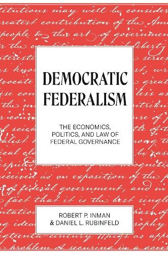 Robert P. Inman Daniel L. Rubinfeld Democratic Federalism (Paperback)