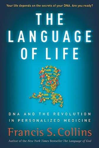 The Language of Life: DNA and the Revolution in Personalized Medicine – GOOD