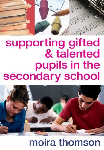 Supporting Gifted and Talented Pupils in the Secondary School By
