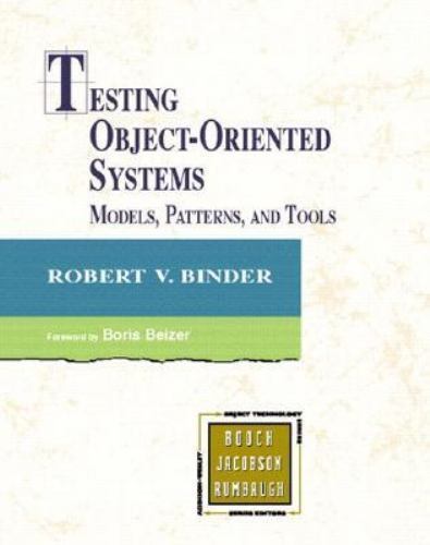 Testing Object-Oriented Systems: Models, Patterns, and Tools by Robert Binder