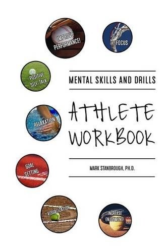 Mark Stanbrough Mental Skills and Drills Athlete Workbook (Paperback)