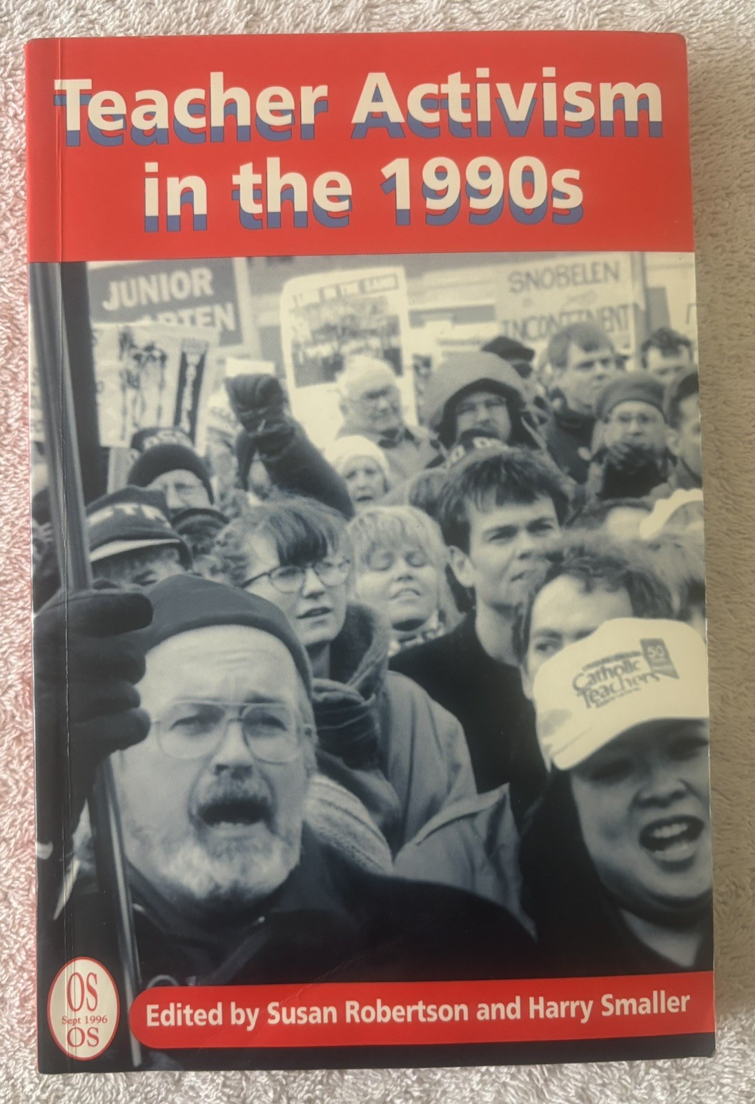 TEACHER ACTIVISM IN THE 1990s, Editors: Susan Robertson/Harry Smaller, 1996