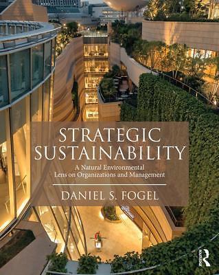 Strategic Sustainability: A Natural Environmental Lens on Organizations and…