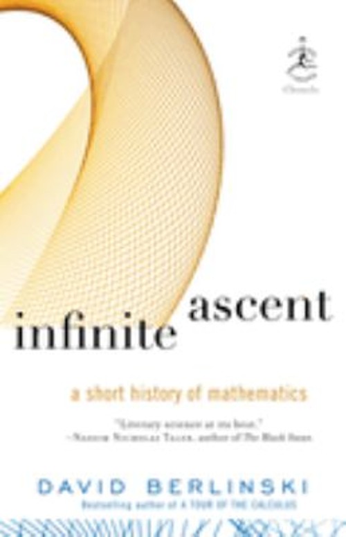 Infinite Ascent : A Short History of Mathematics Perfect David Be