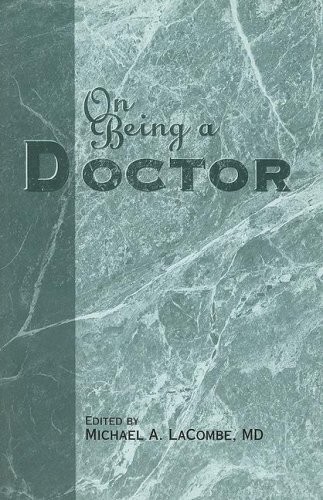 On Being a Doctor – Michael A. Lacombe – Good – See condition notes