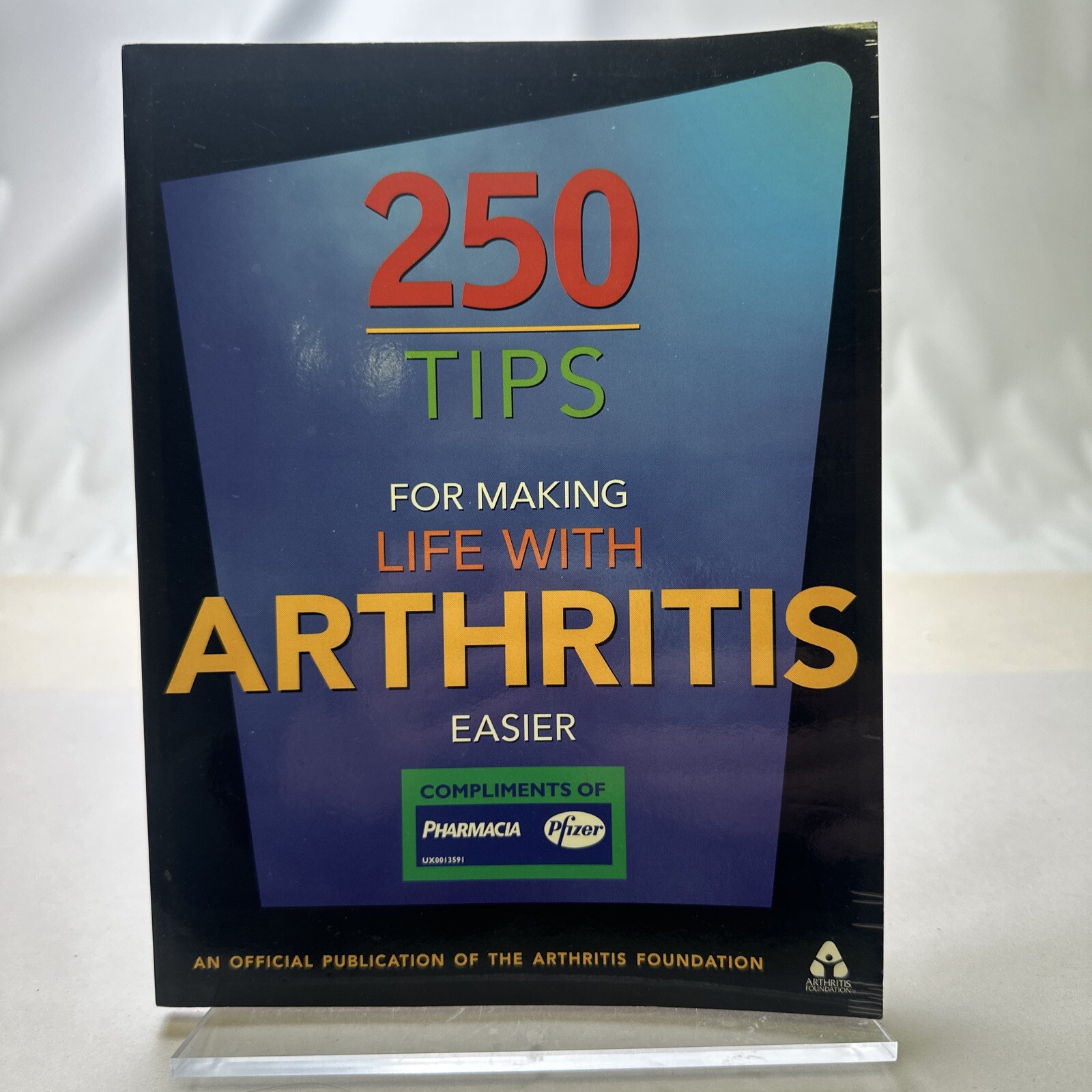 250 Tips for Making Life with Arthritis Easier by Arthritis Foundation Staff…