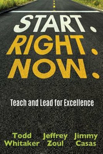 Start. Right. Now. by Todd Whitaker: New