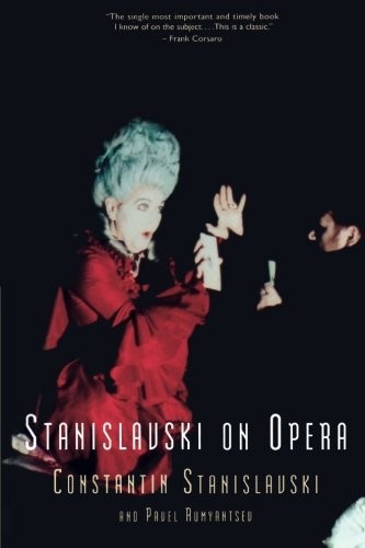 STANISLAVSKI ON OPERA By Constantin Stanislavski & Pavel Rumyantsev *Excellent*