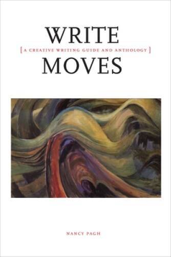 Write Moves: A Creative Writing Guide and Anthology – Paperback – GOOD
