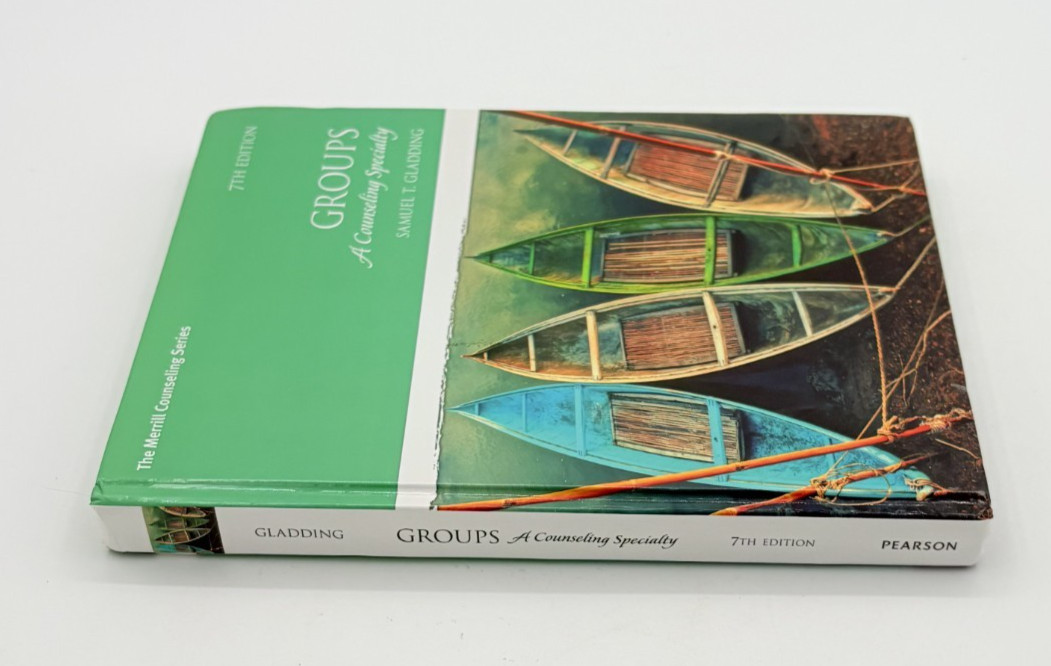 Groups: A Counseling Specialty. 7th Edition Gladding. Hardcover