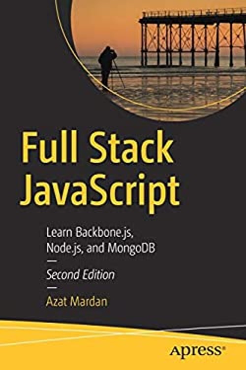 Full Stack JavaScript : Learn Backbone. js, Node. js, and MongoDB