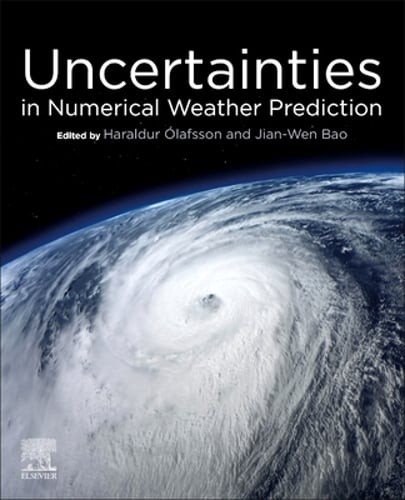 Uncertainties in Numerical Weather Prediction by Haraldur Olafsson: New