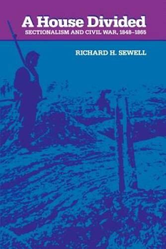 A House Divided: Sectionalism and Civil War, 1848-1865 (The American – GOOD