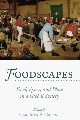 Foodscapes : Food, Space, and Place in a Global Society, Paperback by Greene,…