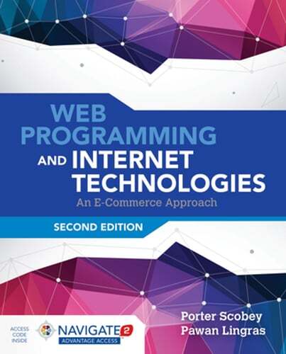 Web Programming and Internet Technologies: An E-Commerce Approach: An E-Commerce
