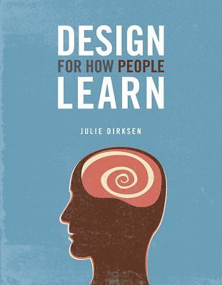Design for How People Learn by Julie Dirksen