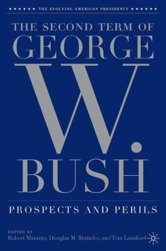 The Second Term of George W. Bush: Prospects and Perils (The Evolving American P
