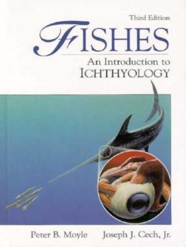 Fishes: An Introduction to Ichthyology by Peter B. Moyle