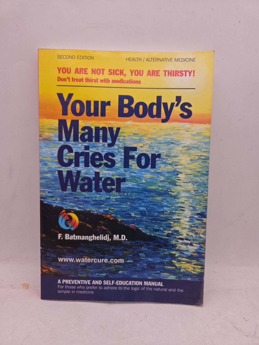 Your Body’s Many Cries for Water: A Preventive and Self-Education Manual – GOOD