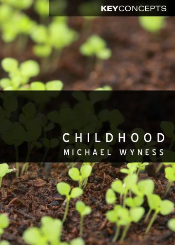 Key concepts Ser.: Childhood by Michael Wyness (20
