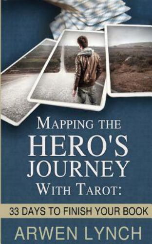 Mapping the Hero’s Journey With Tarot: 33 Days … 9781546969457 by Lynch, Arwen