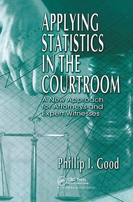 Applying Statistics In The Courtroom: A New Approach For Attorneys And Expe…