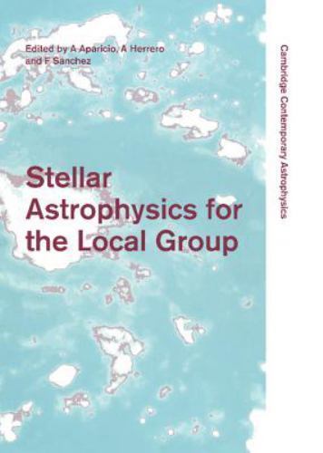 Stellar Astrophysics for the Local Group by Andrew R. King (1998, Hardcover)
