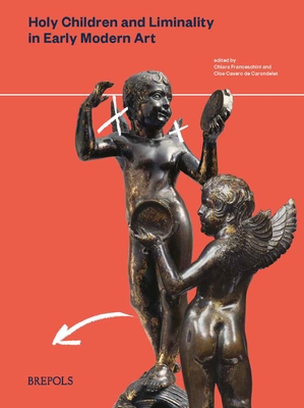 Holy Children and Liminality in Early Modern Art by Cloe Cavero de Carondelet Ha