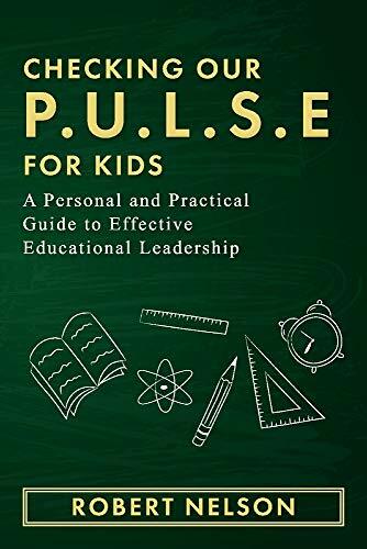 Checking Our P.U.L.S.E. For Kids: A Personal and Practical Guide to Effective Ed