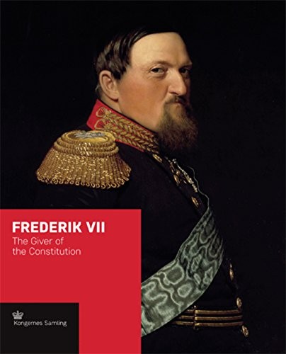 FREDERIK VII: THE GIVER OF THE CONSTITUTION (CROWN SERIES) By Jens Gunni Busck