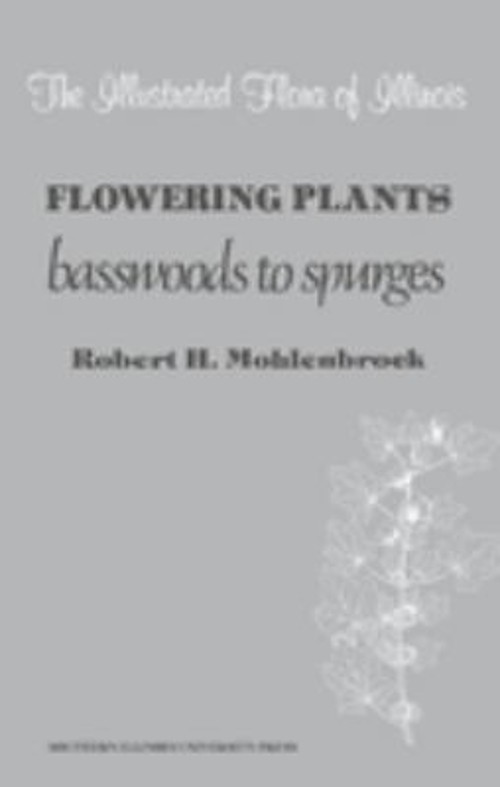 Flowering Plants: Basswoods to Spurges Hardcover Robert H. Mohlen