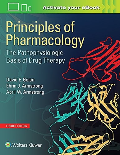 PRINCIPLES OF PHARMACOLOGY: THE PATHOPHYSIOLOGIC BASIS OF By Golan David E. Md