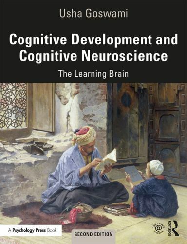 Cognitive Development and Cognitive Neuroscience: The Learning Brain, Goswami, U