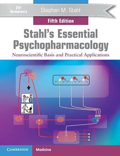 Stahl’s Essential Psychopharmacology by Stephen M. Stahl