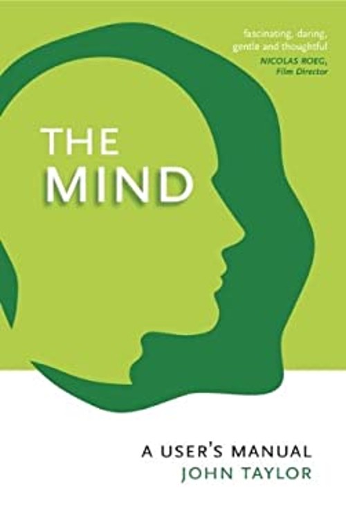 The Mind : A User’s Manual Perfect John G. Taylor