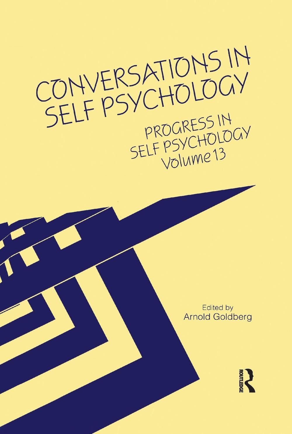 Progress in Self Psychology, V. 13: Conversations in Self Psychology by Arnold I