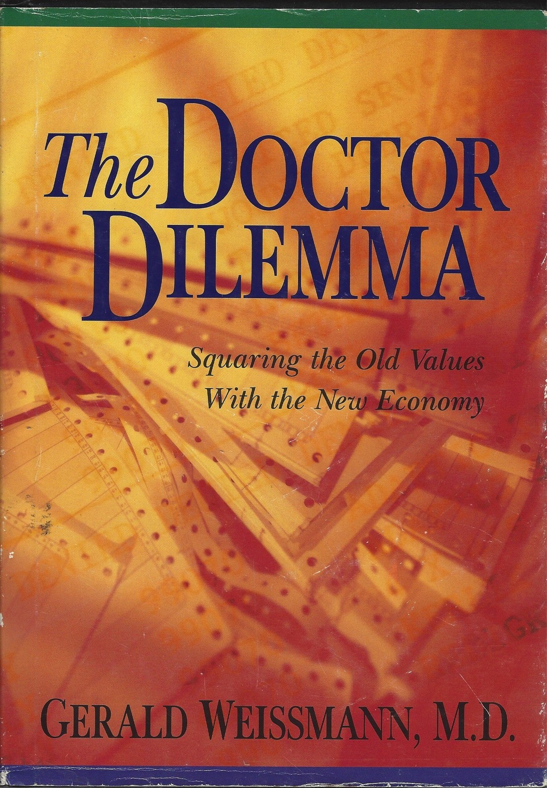 The Doctor Dilemma: Squaring the Old Values With the New Economy (The Grand …