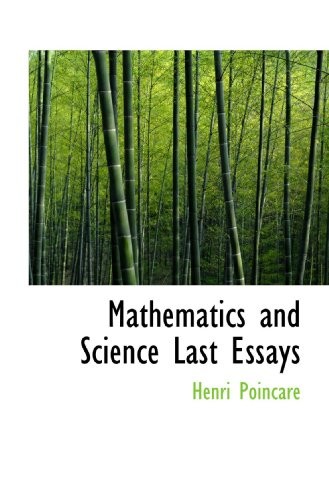 MATHEMATICS AND SCIENCE LAST ESSAYS By Henri Poincare **BRAND NEW**