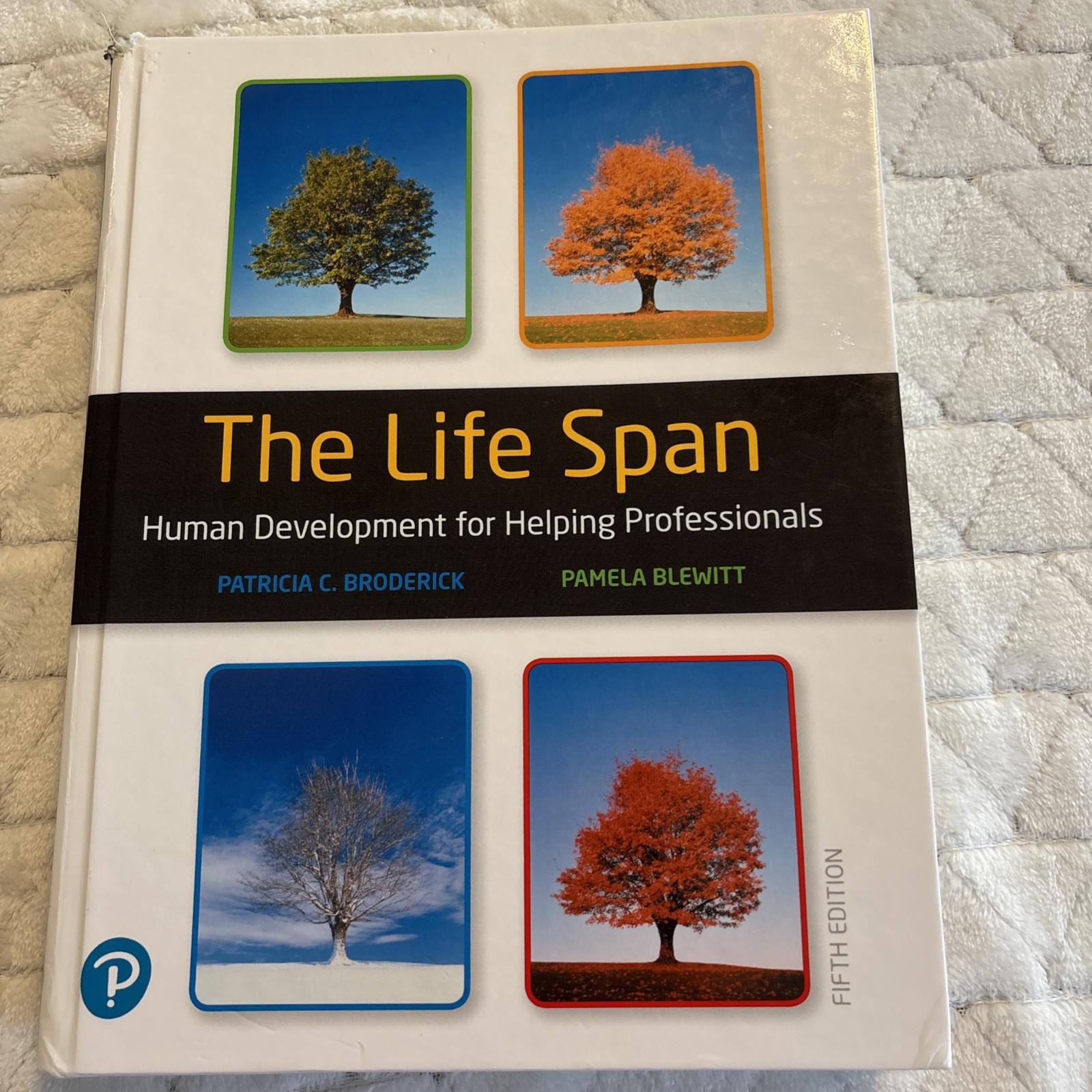 The Life Span: Human Development for Helping Professionals by Broderick 5th Ed.