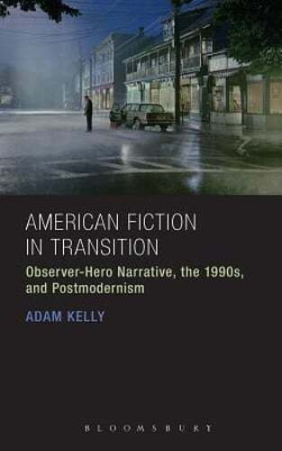 American Fiction in Transition by Adam Kelly: Used