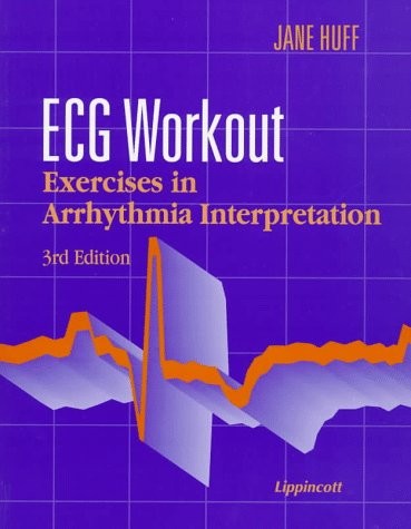 ECG WORKOUT: EXERCISES IN ARRHYTHMIA INTERPRETATION By Jane Huff **Excellent**