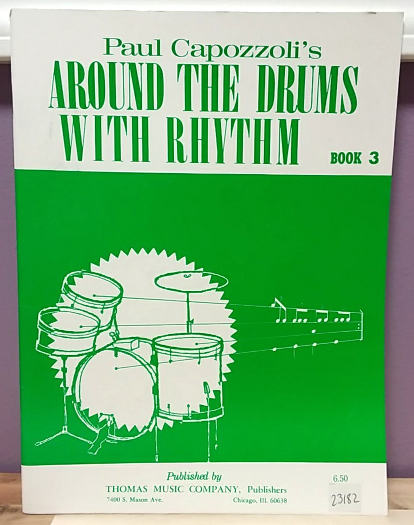 Paul Capozzoli’s Around The Drums With Rhythm ~ Book 3 Practice Book