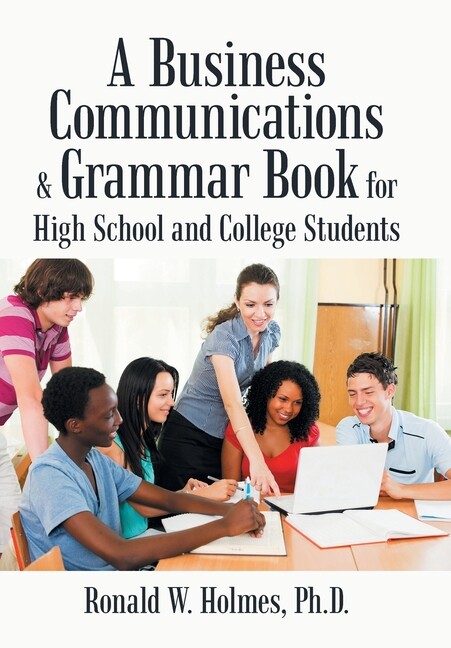 A Business Communications & Grammar Book For High School And College Studen…